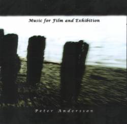 Peter Andersson : Music for Film and Exhibition Peter Andersson : Music for Film and Exhibition